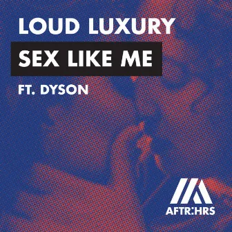 Sex Like Me (feat. DYSON) by Dyson