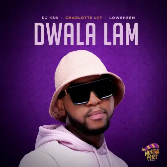 Dwala Lami by DJ KSB