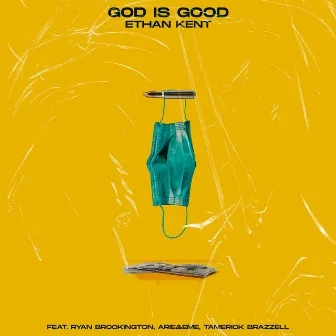 God Is Good by Ethan Kent