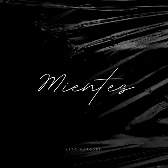 Mientes by Neto Marquez