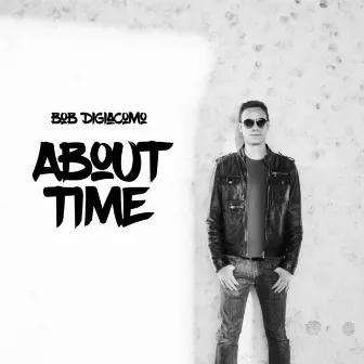 About Time by Bob DiGiacomo