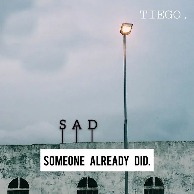 Sad - Someone Already Did