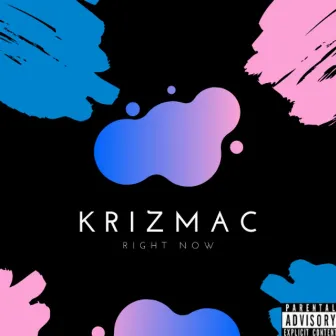 Right Now by Krizmac