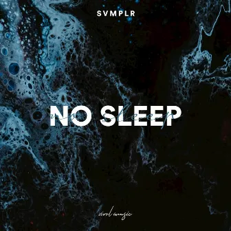 No Sleep by SVMPLR