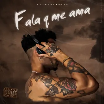 Fala Q Me Ama by Zuka Bue Music