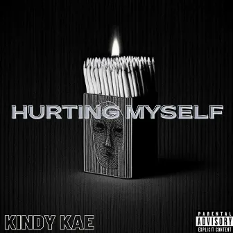 Hurting Myself by Kindy Kae