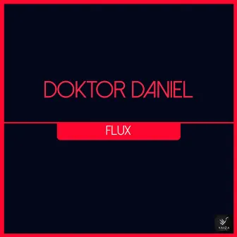 Flux by Doktor Daniel