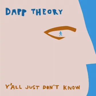 Y'All Just Don't Know by Dapp Theory