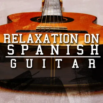 Relaxation on Spanish Guitar by Unknown Artist