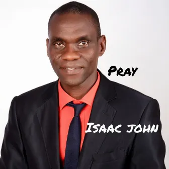 Pray by Isaac John