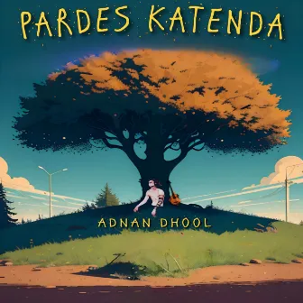 Pardes Katenda by Adnan Dhool