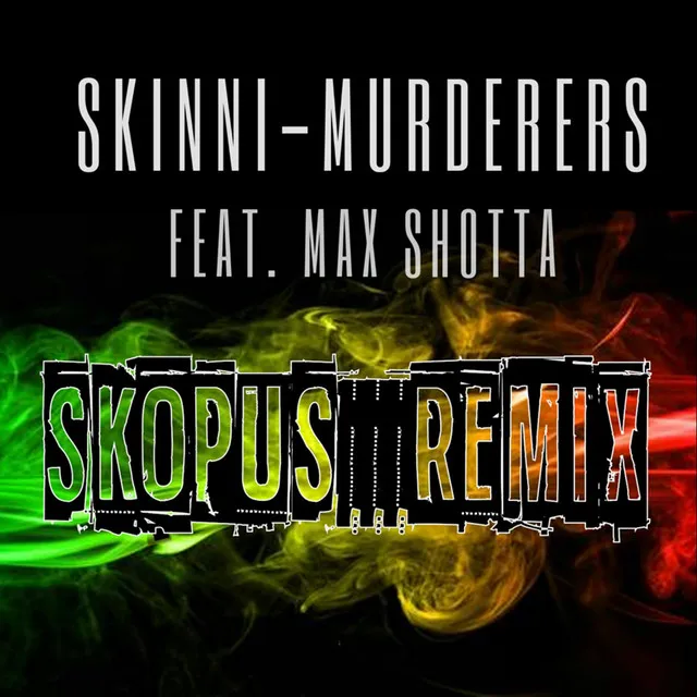 Murderers - SkOpus Remix