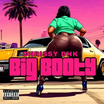 BIG BOOTY by Chrissy DHK