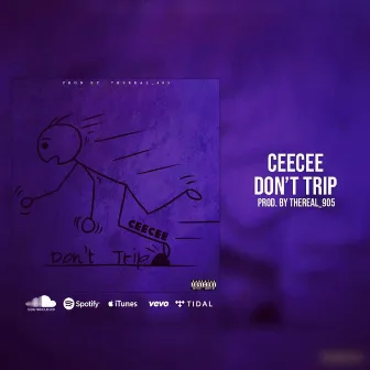 Don't Trip by CeeCee