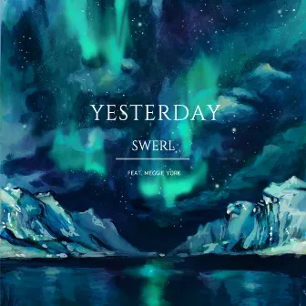 Yesterday by Swerl