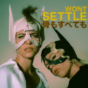 Won't Settle by BONES UK