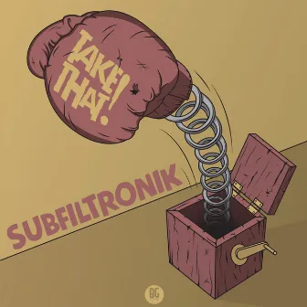 Take That by Subfiltronik