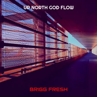 Up North God Flow by Brigg fresh