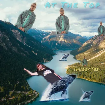 At The Top by Thuggy Tee