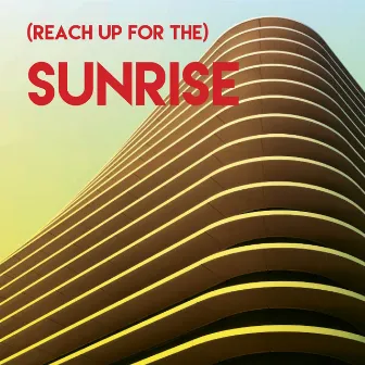 (Reach Up for The) Sunrise by Blue Fashion