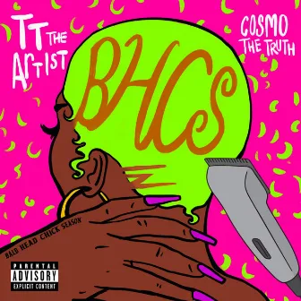 B.H.C.S. (Bald Head Chick Season) by Cosmo the Truth