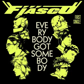 Everybody Got Somebody by Fiasco