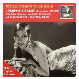 Musical Moments to Remember: Joséphine Baker, Vol. 1 (2014 Remastered) by Joséphine Baker