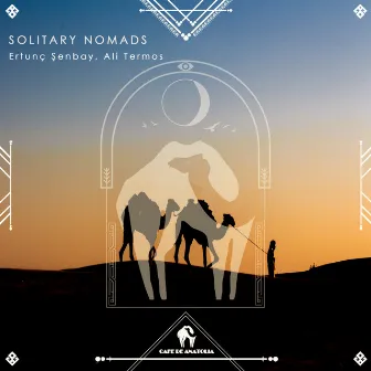 Solitary Nomads by Ali Termos