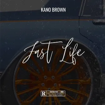 FAST LIFE by Kano Brown