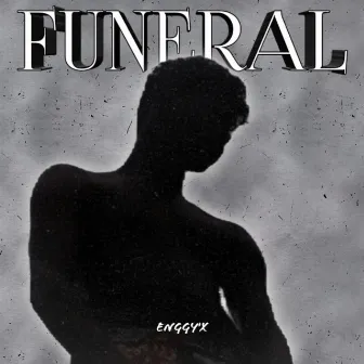 Funeral by Enggy'x