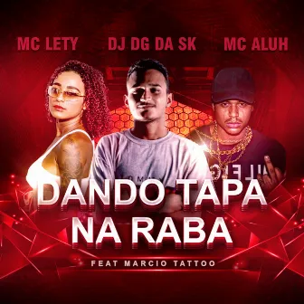 Dando Tapa na Raba by MC LETY