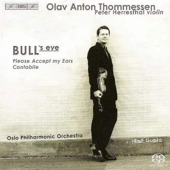 Thommessen: Bull's Eye / Please Accept My Ears / Cantabile by Rolf Gupta