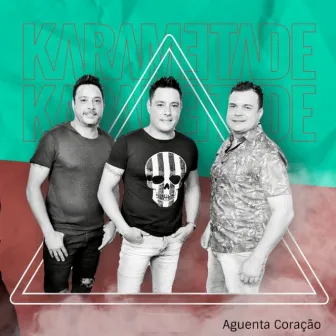 Aguenta Coração by Karametade