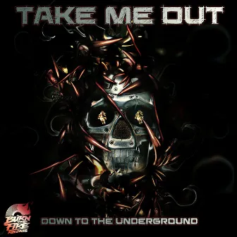 Down To The Underground by Take me Out