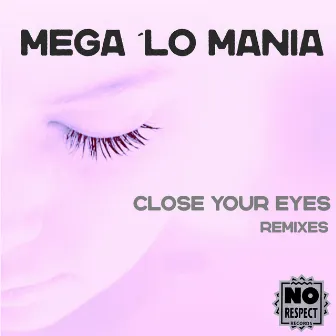 Close Your Eyes (Remixes) by Mega 'Lo Mania