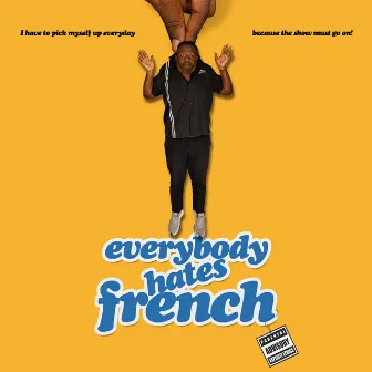 Everybody Hates French by Walter French