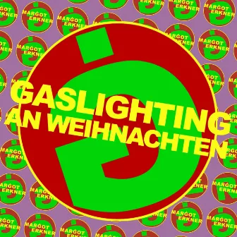 Gaslighting an Weihnachten by Marġot Erkner