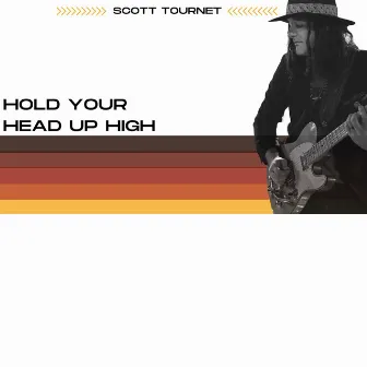 Hold Your Head Up High by Scott Tournet