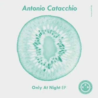 Only At Night EP by Antonio Catacchio