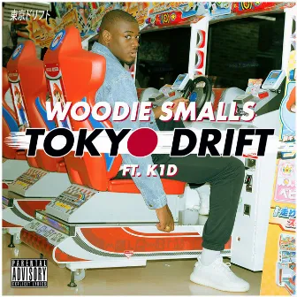 Tokyo Drift (feat. K1D) by Woodie Smalls