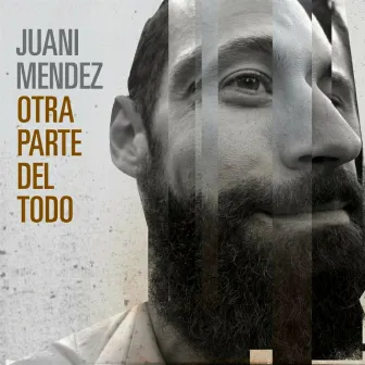 Otra Parte del Todo by Juani Mendez