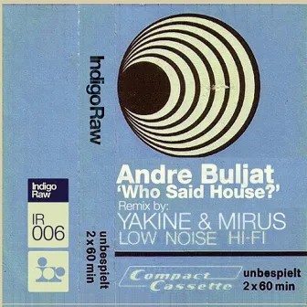 Who Said House? (Original) by andre buljat