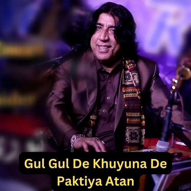 Gul Gul De Khuyuna De Paktiya Atan