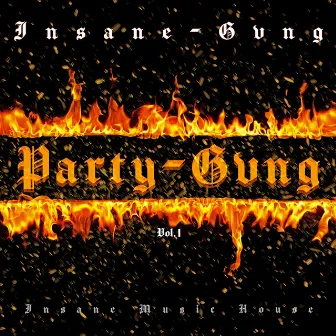 Party Gvng (Vol.1) by Insane Gvng