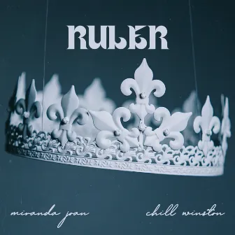 Ruler by Chill Winston