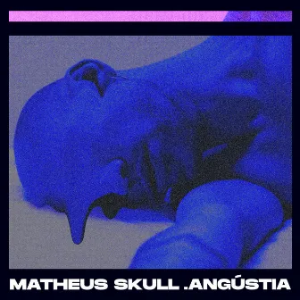 Angústia by Matheus Skull