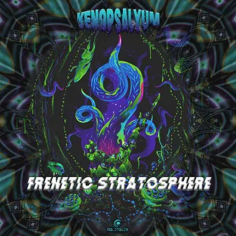 Frenetic Stratosphere by Kenopsalyum