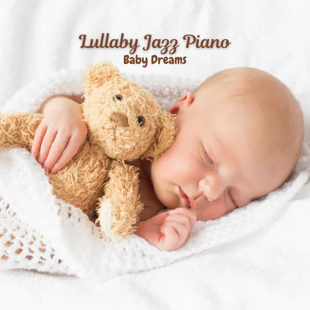 Lullaby Jazz Piano: Baby Dreams