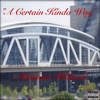 A Certain Kinda Way by Montana Kinkaid