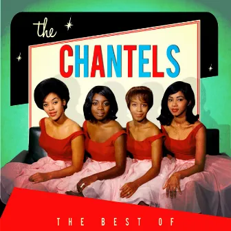 The Best Of by The Chantels